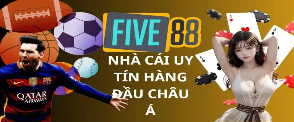 Five88 – Nhà cái cá cược uy tín, xanh chính hàng đầu Việt Nam vs